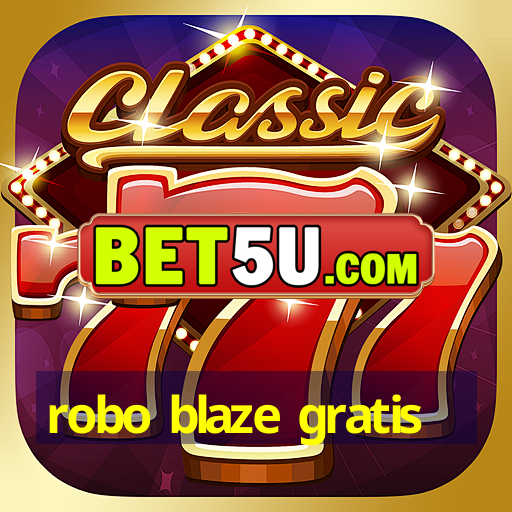 robo blaze gratis